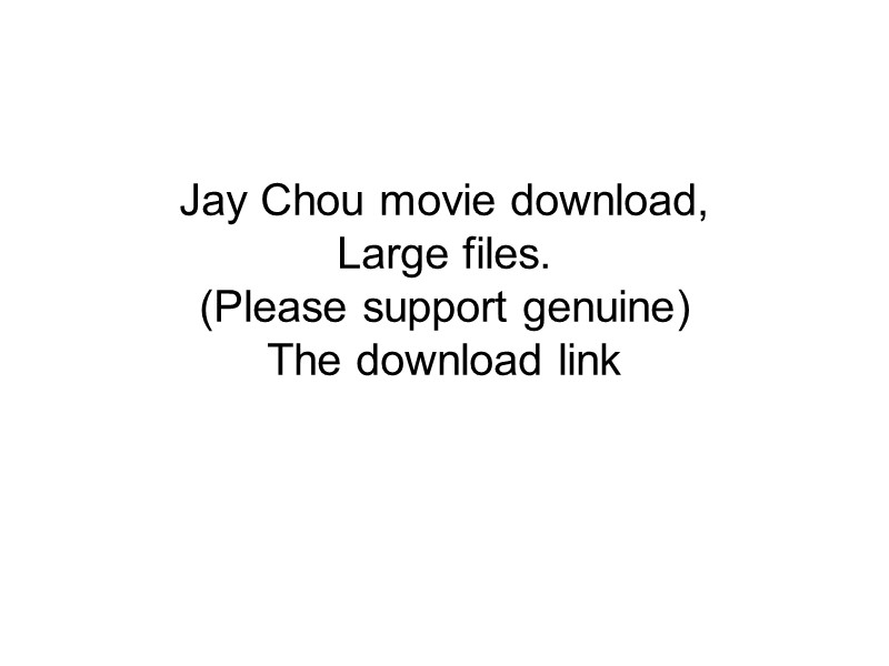 Jay Chou movie download, Large files. (Please support genuine) The download link